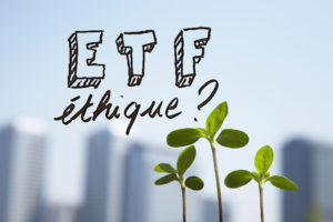 ETF - Investir éthique